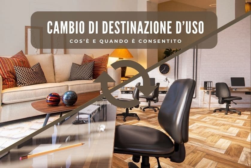 Cambio di destinazione d’uso: cos’è e quando è consentito Cambio di destinazione d’uso: cos’è e quando è consentito