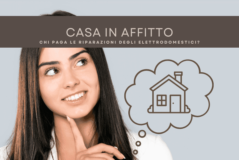 Casa in affitto: chi paga le riparazioni degli elettrodomestici? Casa in affitto: chi paga le riparazioni degli elettrodomestici?