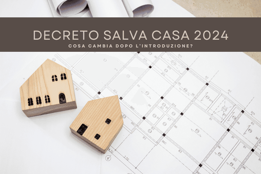 Cosa cambia dopo l’introduzione del Decreto Salva Casa 2024 Cosa cambia dopo l’introduzione del Decreto Salva Casa 2024