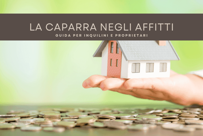 La caparra negli affitti: guida per inquilini e proprietari La caparra negli affitti: guida per inquilini e proprietari