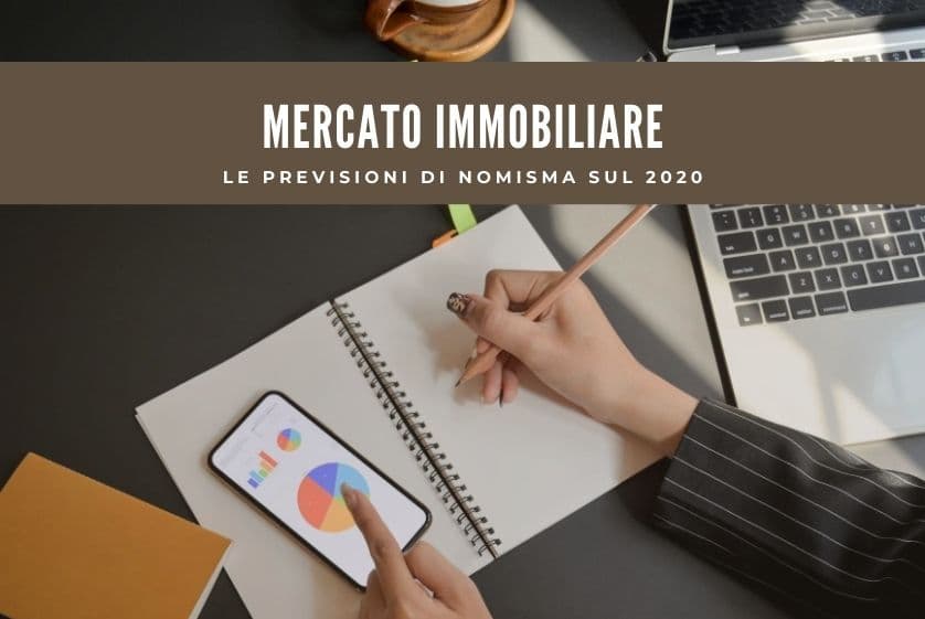 Mercato immobiliare, le previsioni di Nomisma sul 2020 Mercato immobiliare, le previsioni di Nomisma sul 2020