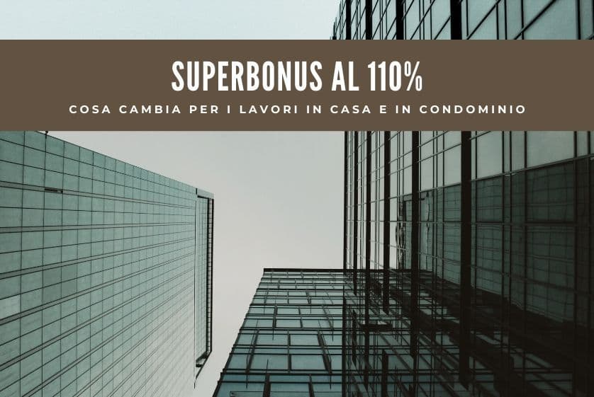 Superbonus al 110%, cosa cambia per i lavori in casa e in condominio Superbonus al 110%, cosa cambia per i lavori in casa e in condominio